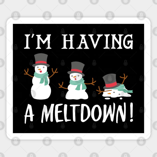 I'm Having A Meltdown Magnet by LuckyFoxDesigns